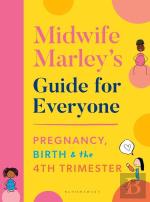 Midwife Marley'S Guide For Everyone