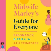 Midwife Marley'S Guide For Everyone