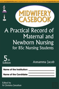 Bertrand.pt - Midwifery Casebook: A Practical Record Of Maternal And Newborn Nursing For Bsc Nursing Students