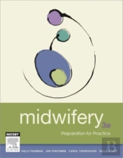Midwifery: Preparation For Practice 3ed Edition