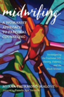Midwifing-A Womanist Approach To Pastoral Counseling