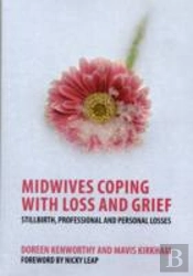 Midwives Coping With Loss And Grief