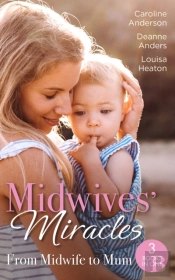 Midwives' Miracles: From Midwife To Mum