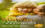 Midwives' Miracles: Special Moments