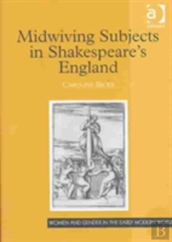 Bertrand.pt - Midwiving Subjects In Shakespeareâ€™S England