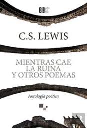 Mientras Cae La Ruina Y Otros Poemas