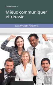 Mieux Communiquer Et Réussir