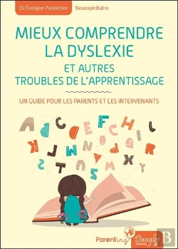 Bertrand.pt - Mieux Comprendre La Dyslexie Et Autres Troubles De L'Apprentissage ; Un Guide Pour Les Parents Et Les Intervenants