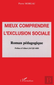 Mieux Comprendre L'Exclusion Sociale ; Roman Pédagogique