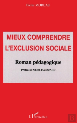 Bertrand.pt - Mieux Comprendre L'Exclusion Sociale ; Roman Pédagogique