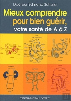 Bertrand.pt - Mieux Comprendre Pour Bien Guérir ; Votre Sante De A À Z
