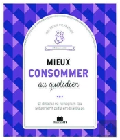 Mieux Consommer Au Quotidien
