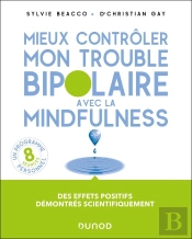 Mieux Contrôler Mon Trouble Bipolaire Avec La Mindfulness