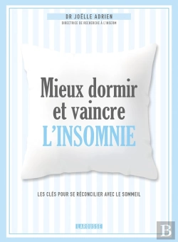 Bertrand.pt - Mieux Dormir Et Vaincre L'Insomnie ; Les Clés Pour Se Réconcilier Avec Le Sommeil