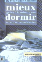 Mieux Dormir ; Grace A La Minute Zen Et Aux Autres Methodes