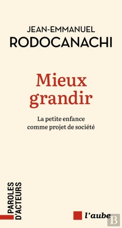 Bertrand.pt - Mieux Grandir : La Petite Enfance Comme Projet De Société