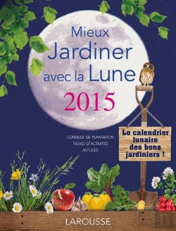 Bertrand.pt - Mieux Jardiner Avec La Lune 2015