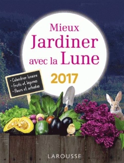 Bertrand.pt - Mieux Jardiner Avec La Lune 2017