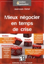 Mieux Negocier En Temps De Crise - Etes-Vous Un Bon Negociateur ? Se Preparer A Negocier. Reussir Sa