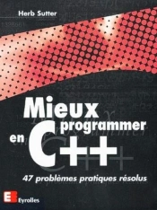 Mieux Programmer En C++ : 47 Problèmes Pratiques Résolus