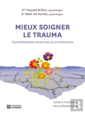 Mieux Soigner Le Trauma : Psychothérapies Novatrices Et Prometteuses