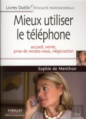 Mieux Utiliser Le Téléphone ; Accueil, Vente, Prise De Rendez-Vous, Négociation