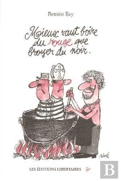 Mieux Vaut Boire Du Rouge Que Broyer Du Noir