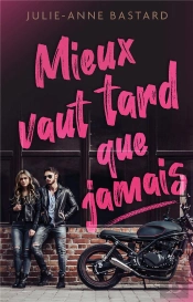 Mieux Vaut Tard Que Jamais