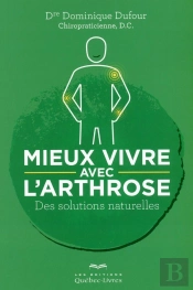 Mieux Vivre Avec L'Arthrose ; Des Solutions Naturelles