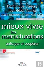 Mieux Vivre Les Restructurations ; Anticiper Et Cooperer