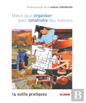 Mieux Vous Organiser Pour Construire Des Maisons ; 14 Outils Pratiques