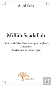 Miftàh Saâdallah ; Pièce De Théâtre Tunisienne Pour Enfants