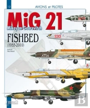Mig 21 ; Fishbed (1955-2010)