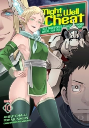 Might As Well Cheat: I Got Transported To Another World Where I Can Live My Wildest Dreams! (Manga) Vol. 10