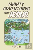 Mighty Adventures With Jesus