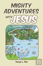 Mighty Adventures With Jesus