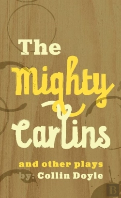 Bertrand.pt - Mighty Carlins And Other Plays, The