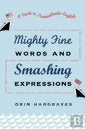 Mighty Fine Words And Smashing Expressions