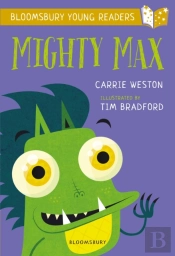 Mighty Max: A Bloomsbury Young Reader