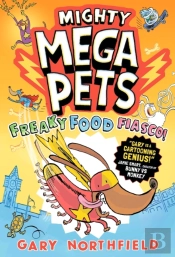 Mighty Mega Pets: Freaky Food Fiasco!