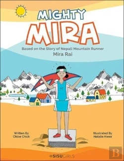 Bertrand.pt - Mighty Mira: Based On The Story Of Nepal Mountain Runner, Mira Raj