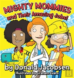 Bertrand.pt - Mighty Mommies And Their Amazing Jobs
