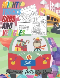 Bertrand.pt - Mighty Trucks, Cars And Vehicles Dot Markers Activity Book For Toddlers Ages 2-5