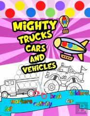 Mighty Trucks Cars And Vehicles Dot Markers Activity Book For Toddlers