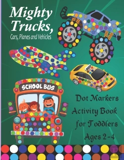 Bertrand.pt - Mighty Trucks, Cars,Planes And Vehicles Dot Markers Activity Book For Toddlers Ages 2-4