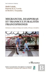Migrances, Diasporas Et Transculturalités Francophones