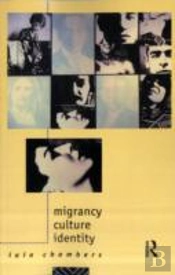 Migrancy, Culture, Identity