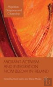 Migrant Activism And Integration From Below In Ireland
