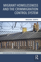Migrant Homelessness And The Crimmigration Control System