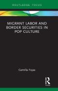 Migrant Labor And Border Securities In Pop Culture